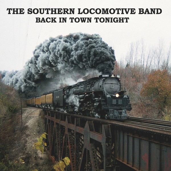 The Southern Locomotive Band - Back in Town Tonight  2022