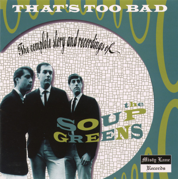 The Soup Greens — That’s Too Bad (2004)